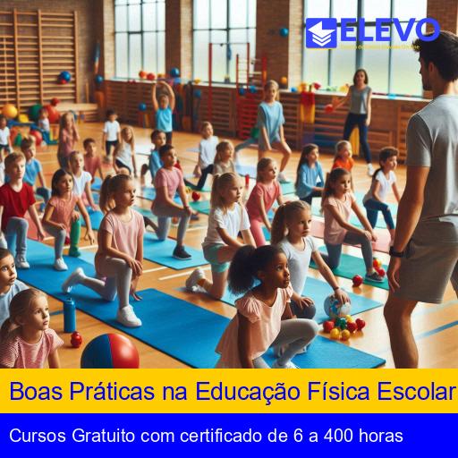 Curso Grátis de Boas Práticas na Educação Física Escolar com ...